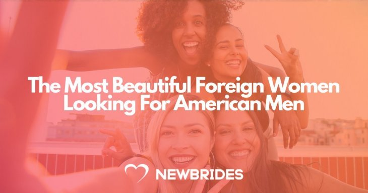 Foreign woman seeking american man